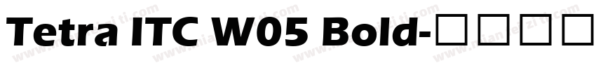 Tetra ITC W05 Bold字体转换